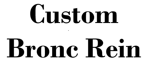 Custom Bronc Rein